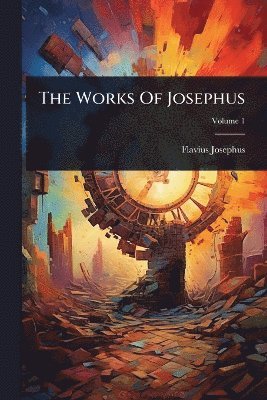Flavius Josephus - Works Of Josephus, Häftad