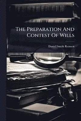 Preparation And Contest Of Wills