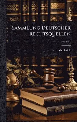 Friedrich Ortloff - Sammlung Deutscher Rechtsquellen, Inbunden. Tillgänglighet: Lägg i varukorg