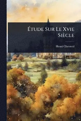 Henri Chevreul - Ãtude Sur Le Xvie Siècle, Häftad. Tillgänglighet: Lägg i varukorg