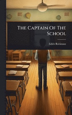 Edith Robinson - Captain Of The School, Inbunden. Tillgänglighet: Lägg i varukorg