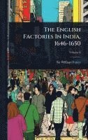 English Factories In India, 1646-1650