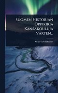 Suomen Historian Oppikirja Kansakouluja Varten...