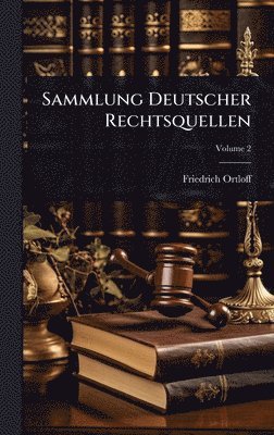Friedrich Ortloff - Sammlung Deutscher Rechtsquellen, Inbunden. Tillgänglighet: Lägg i varukorg