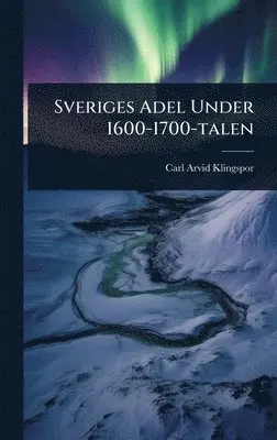Sveriges Adel Under 1600-1700-talen