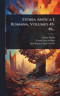 Storia Antica E Romana, Volumes 45-46...