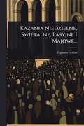Kazania Niedzielne, Swietalne, Pasyjne I Majowe...
