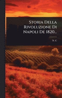 Storia Della Rivoluzione Di Napoli De 1820...