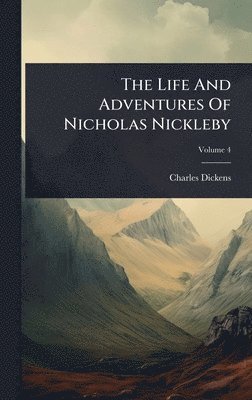 Charles Dickens - Life And Adventures Of Nicholas Nickleby, Inbunden