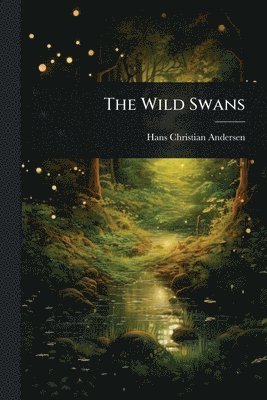 Hans Christian Andersen - Wild Swans, Häftad