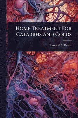 Home Treatment For Catarrhs And Colds