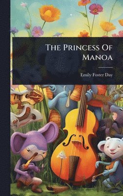 Emily Foster Day - Princess Of Manoa, Inbunden