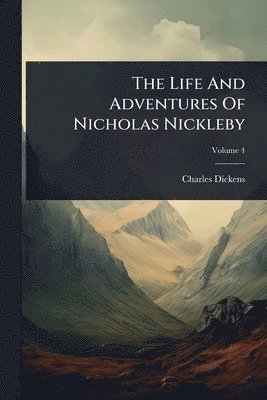 Charles Dickens - Life And Adventures Of Nicholas Nickleby, Häftad
