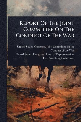 Report Of The Joint Committee On The Conduct Of The War, Häftad