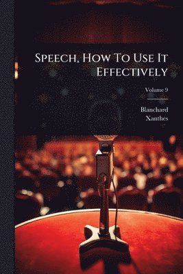 Speech, How To Use It Effectively