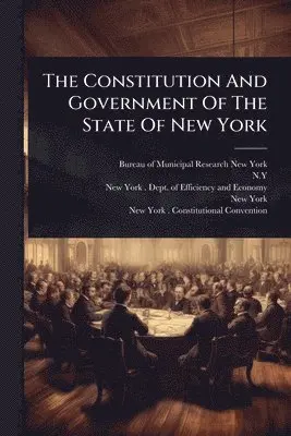 Constitution And Government Of The State Of New York