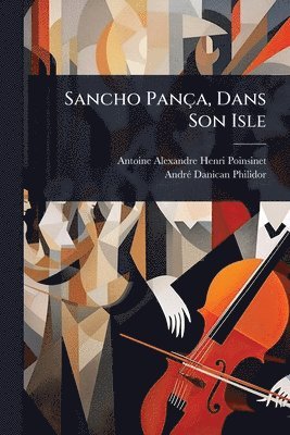 Antoine-Alexandre-Henri Poinsinet - Sancho Pança, Dans Son Isle, Häftad. Tillgänglighet: Lägg i varukorg