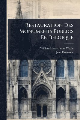 Restauration Des Monuments Publics En Belgique