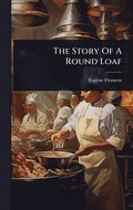 Story Of A Round Loaf