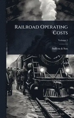 Suffern & Son - Railroad Operating Costs, Inbunden. Tillgänglighet: Lägg i varukorg