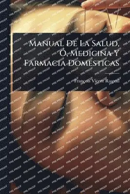 Manual De La Salud, Ã", Medicina Y Farmacia Domesticas