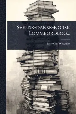 Svensk-dansk-norsk Lommeordbog...