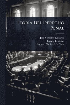 Josã(c) Victorino Lastarria, Jeremy Bentham - TeorÃ-a Del Derecho Penal, Häftad