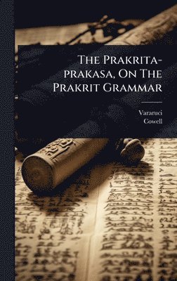 Cowell - Prakrita-prakasa, On The Prakrit Grammar, Inbunden. Tillgänglighet: Lägg i varukorg