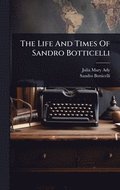 Life And Times Of Sandro Botticelli