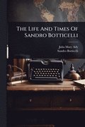 Life And Times Of Sandro Botticelli