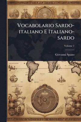 Giovanni Spano - Vocabolario Sardo-italiano E Italiano-sardo, Häftad