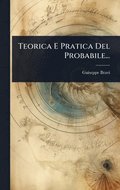 Teorica E Pratica Del Probabile...