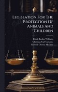Legislation For The Protection Of Animals And Children