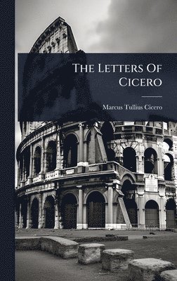 Marcus Tullius Cicero - Letters Of Cicero, Inbunden