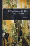 Cetywayo And The Three Generals