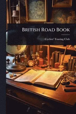 Cyclists' Touring Club - British Road Book, Häftad. Tillgänglighet: Lägg i varukorg