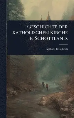 Alphons Bellesheim - Geschichte der katholischen Kirche in Schottland., Inbunden. Tillgänglighet: Lägg i varukorg