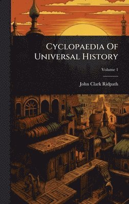 Cyclopaedia Of Universal History