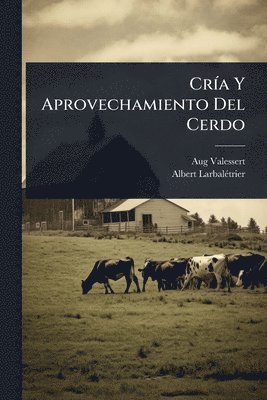 Aug Valessert, Albert Larbalã(c)Trier - CrÃ-a Y Aprovechamiento Del Cerdo, Häftad. Tillgänglighet: Lägg i varukorg