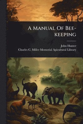 Manual Of Bee-keeping