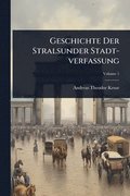 Geschichte Der Stralsunder Stadt-verfaÿung