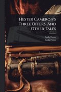 Hester Cameron's Three Offers, And Other Tales