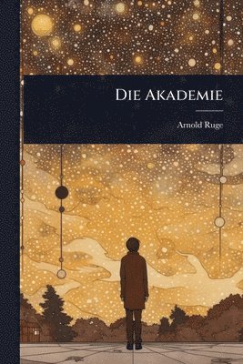 Arnold Ruge - Akademie, Häftad