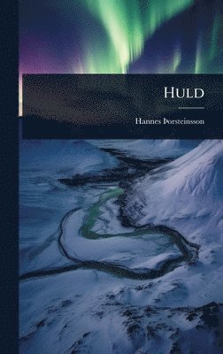 Hannes Ãorsteinsson - Huld, Inbunden