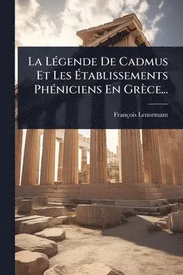 LÃ(c)gende De Cadmus Et Les Ãtablissements PhÃ(c)niciens En Grèce...