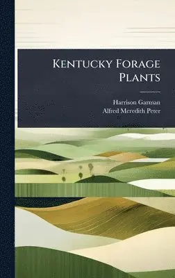 Harrison Garman - Kentucky Forage Plants, Inbunden. Tillgänglighet: Lägg i varukorg