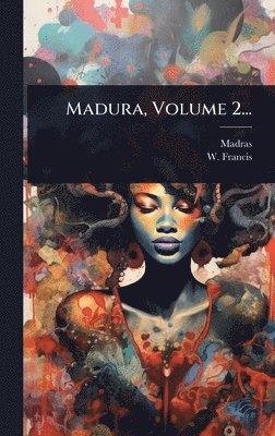W Francis - Madura, Volume 2..., Inbunden