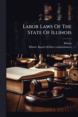 Labor Laws Of The State Of Illinois