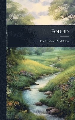 Frank Edward Middleton - Found, Inbunden. Tillgänglighet: Tillfälligt slut