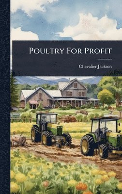 Chevalier Jackson - Poultry For Profit, Inbunden. Tillgänglighet: Lägg i varukorg